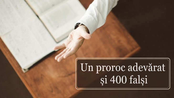 Un proroc adevărat și 400 falși… – Trezire Azi